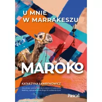 Maroko. U mnie w Marrakeszu - Pozostałe książki - miniaturka - grafika 1