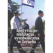 Polityka i politologia - FUND.NA RZECZ WARSZTAT$207W ANALIZ SOCJOLOGICZNYCH Instytucjonalizacja symboliczna w Izraelu KOZICKI ANDRZEJ - miniaturka - grafika 1