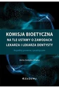 Książki medyczne - Komisja bioetyczna na tle ustawy o zawodach.. - miniaturka - grafika 1