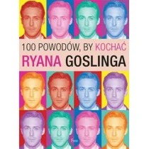 100 powodów, by kochać Ryana Goslinga - Biografie i autobiografie - miniaturka - grafika 1