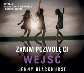 Audiobooki - literatura piękna - Zanim pozwolę ci wejść Jenny Blackhurst MP3) - miniaturka - grafika 1