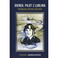 Pamiętniki, dzienniki, listy - Episteme Gienek. Pilot z Lublina. Prawdziwa historia wojenna Zbigniew Kasprzak - miniaturka - grafika 1