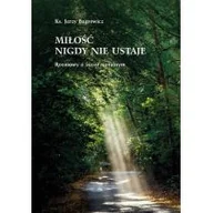 Religia i religioznawstwo - Miłość nigdy nie ustaje - miniaturka - grafika 1