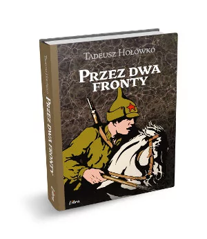 Libra Pl Przez dwa fronty - Tadeusz Hołówko