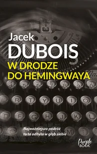 W drodze do Hemingwaya - Opowiadania - miniaturka - grafika 1