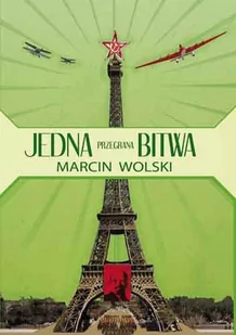 Zysk i S-ka Jedna przegrana bitwa - Marcin Wolski - Powieści historyczne i biograficzne - miniaturka - grafika 1