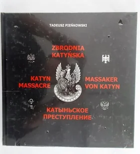 Nowa Pieńkowski Tadeusz - Zbrodnia Katyńska - Historia świata - miniaturka - grafika 1