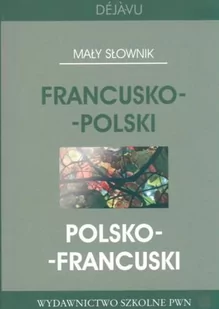 Mały Słownik Francusko-Polski i Polsko-Francuski - Książki do nauki języka francuskiego - miniaturka - grafika 1
