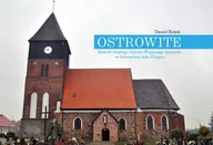 Historia Polski - Ostrowite. Kościół świętego Jakuba Większego Apostoła w Ostrowitem koło Chojnic - miniaturka - grafika 1