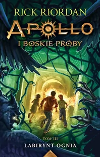 Labirynt ognia. Apollo i boskie próby. Tom 3 - E-booki dla dzieci i młodzieży - miniaturka - grafika 1