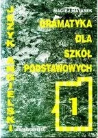 Gramatyka dla Szkół Podstawowych. Część 1 - Książki do nauki języka angielskiego - miniaturka - grafika 1