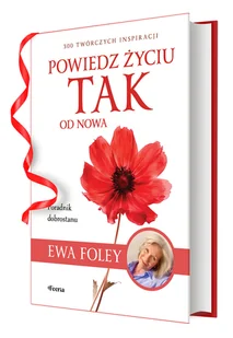 Powiedz życiu TAK od nowa. 300 twórczych inspiracji - Rozwój osobisty - miniaturka - grafika 1