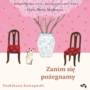 Zanim się pożegnamy. Zanim wystygnie kawa. Tom 4 Toshikazu Kawaguchi - Audiobooki - literatura piękna Zanim się pożegnamy. Zanim wystygnie kawa. Tom 4 Toshikazu Kawaguchi - Audiobooki - literatura piękna - miniaturka - grafika 1