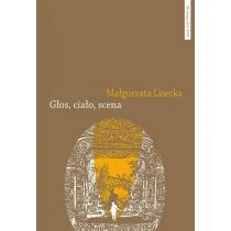 Głos ciało scena - Książki o kinie i teatrze - miniaturka - grafika 1
