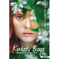 Biografie i autobiografie - Kwiaty Boga. Prawdziwe historie - miniaturka - grafika 1