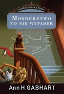 Powieści sensacyjne - Morderstwo To Nie Wypadek Zagadki Hidden Springs Tom 3 Ann H Gabhart - miniaturka - grafika 1