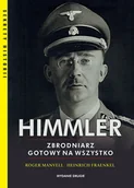 Biografie i autobiografie - Himmler. Zbrodniarz gotowy na wszystko - miniaturka - grafika 1