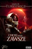 Pozostałe książki - Chciej mnie zawsze - miniaturka - grafika 1