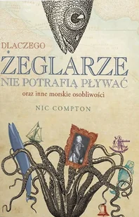 Dlaczego żeglarze nie potrafią pływać - Compton Nic - Poradniki hobbystyczne - miniaturka - grafika 2