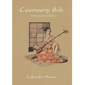 Powieści i opowiadania - Wojownicy Czerwony ślub i inne opowiadania Hearn Lafcadio - miniaturka - grafika 1