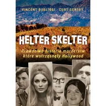Helter Skelter. Prawdziwa historia morderstw, które wstrząsnęły Hollywood - Felietony i reportaże - miniaturka - grafika 1