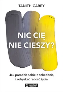 Nic cię nie cieszy? Jak poradzić sobie z anhedonią i odzyskać radość życia - Rozwój osobisty - miniaturka - grafika 1
