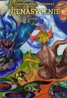 Powieści i opowiadania - Nienasycenie. Tom 5 - Stanisław Ignacy Witkiewicz - książka - miniaturka - grafika 1