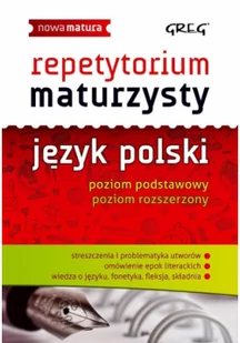 Greg Repetytorium maturzysty Język polski Poziom podstawowy Poziom rozszerzony - Monika Borkowska, Katarzyna Ćwiękała, Katarzyna Duda-Kaptur - Materiały pomocnicze dla uczniów - miniaturka - grafika 3