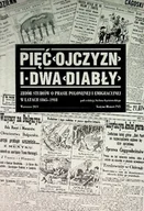 Historia świata - Pięć Ojczyzn i dwa Diabły Zbiór studiów o prasie polonijnej i emigracyjnej w latach 1865 - 1918 - miniaturka - grafika 1