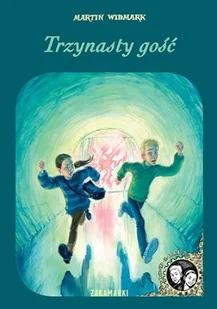 Zakamarki Trzynasty gość - Martin Widmark - Baśnie, bajki, legendy - miniaturka - grafika 2