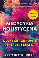 Zdrowie - poradniki - Medycyna holistyczna. Ozdyskaj zdrowie, energię i blask - miniaturka - grafika 1