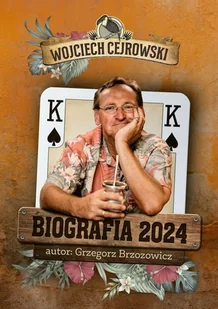Biografia 2024. Wojciech Cejrowski - Biografie i autobiografie - miniaturka - grafika 1