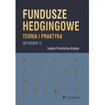 Fundusze hedgingowe Teoria i praktyka wyd II) Izabela Pruchnicka-Grabias - Prawo - miniaturka - grafika 1