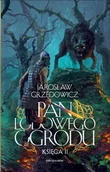 Fantasy - Pan Lodowego Ogrodu T.2 - Jarosław Grzędowicz - miniaturka - grafika 1