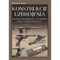 Gwóźdź Zbigniew Konstrukcje uzbrojenia polskich inżynierów i techników poza granicami kraju - Historia świata - miniaturka - grafika 1