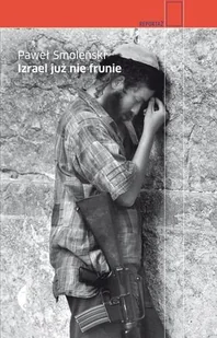 Izrael już nie frunie - Felietony i reportaże - miniaturka - grafika 1