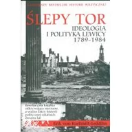 Podręczniki dla szkół wyższych - Wektory Ślepy tor. Ideologia i polityka lewicy 1789-1984 - Kuehnelt-Leddihn Eric - miniaturka - grafika 1