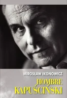 Biografie i autobiografie - Hombre Kapuściński - miniaturka - grafika 1