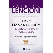 MT Biznes Trzy oznaki pracy, która nie daje szczęścia. Opowieść o przywództwie - PATRICK LENCIONI - Zarządzanie - miniaturka - grafika 1