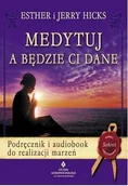 Ezoteryka - Studio Astropsychologii Medytuj a będzie ci dane. Podręcznik i audiobook do realizacji marzeń - Esther Hicks, Jerry Hicks - miniaturka - grafika 1