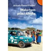 Felietony i reportaże - Maluchem przez Afrykę Nowa - miniaturka - grafika 1