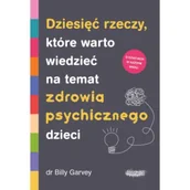Poradniki dla rodziców - Dziesięć rzeczy, które warto wiedzieć na temat zdrowia psychicznego dzieci - miniaturka - grafika 1