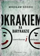 Publicystyka - Prószyński Okrakiem na barykadzie. Dziennikarze i celebryci - Wiesław Godzic - miniaturka - grafika 1