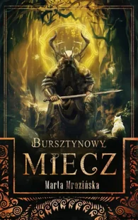 Bursztynowy miecz - Marta Mrozińska - Fantasy - miniaturka - grafika 1
