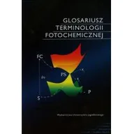 Chemia - Glosariusz terminologii fotochemicznej - Najbar Jan, Turek Andrzej M. - miniaturka - grafika 1
