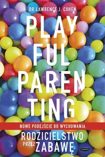 Playful Parenting Cohen Lawrence J - Psychologia - miniaturka - grafika 2