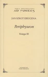 Wydawnictwo Marek Derewiecki Periphyseon księga 3 - dostawa od 3,49 PLN Eriugena Jan Szkot - Filozofia i socjologia - miniaturka - grafika 2