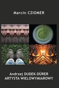 Biografie i autobiografie - Andrzej Dudek Durer Artysta wielowymiarowy - miniaturka - grafika 1