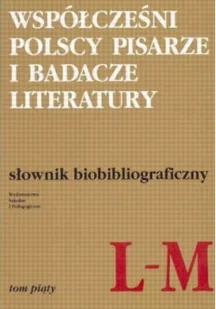 Współcześni polscy pisarze i badacze literatury Tom 5 - Biografie i autobiografie - miniaturka - grafika 1