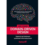 Książki o programowaniu - Domain-Driven Design. Zapanuj nad złożonym systemem informatycznym - miniaturka - grafika 1